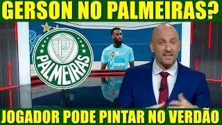 💚Gerson no Palmeiras? Jogador est&aacute; insatisfeito na R&uacute;ssia e pode pintar no Verd&atilde;o! ⚽💚