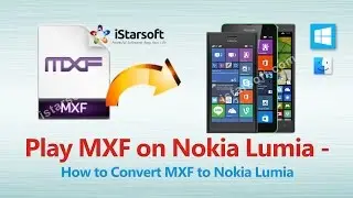 Play MXF on Nokia Lumia - How to Convert MXF to Nokia Lumia