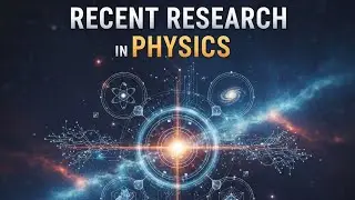 Recent Breakthroughs in Physics | Latest Research & Discoveries - Physics News Update