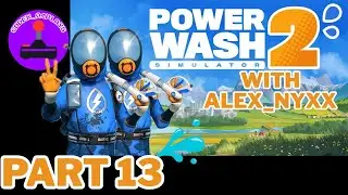 Power Wash Simulator 2 with @AlexNyx PART 13
