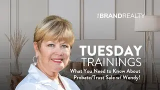 Agent Training - What You Need to Know About Probate/Trust Sales w/Wendy Matthews