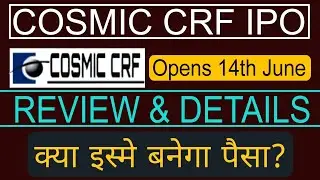 COSMIC CRF LIMITED IPO Review ll Current GMP Today ll Financials and Every Details