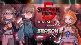 Stranger Things React to Season 5 | Creator: @yukira-sama | Check Description! |
