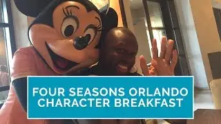 Why the Four Seasons Character Breakfast in Orlando Is a Must-Do