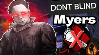 DONT BLIND MYERS | Dead by Daylight