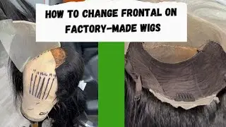 How to change Frontal on factory-made wig