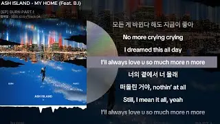 ASH ISLAND - MY HOME (Feat. B.I)ㅣLyrics/가사