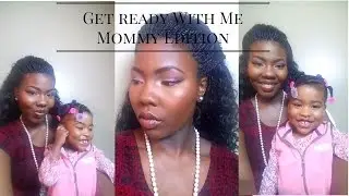 Get Ready With Me: Mommy Edition