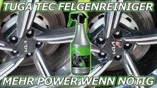 F&uuml;r die h&auml;rteren F&auml;lle! TUGA TEC Felgenreiniger im Test - Wenn du mehr brauchst als Tuga Gr&uuml;n!