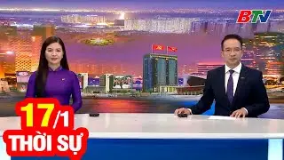 Bản Tin Thời Sự Tối 17/1 | Cập Nhật Tin Tức Mới Nhất Trong Ngày | BTV