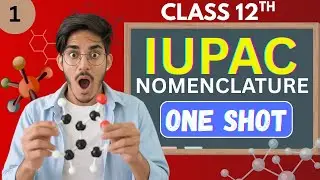Class 12 Chemistry | IUPAC Nomenclature One Shot | Bihar Board + CBSE