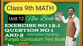Exercise no 12.1 Question no -1 and -2 (information Handling) class 9th MATH new book 