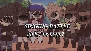 || GIRLS? VS BOYS||SINGING BATTLE||SEASON 2|| GACHALIFE|| part-1||