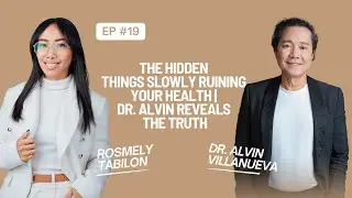The Hidden Things Slowly Ruining Your Health | Dr. Alvin Reveals the Truth