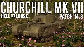 Hell Let Loose - First Match In The New Churchill Mk VII Tank (Patch 14.8)