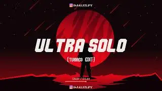 ULTRA SOLO (Turreo Edit) - DJ ALEX PY