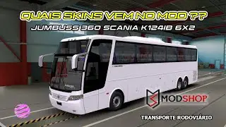 #0018 | JUMBUSS 360 SCANIA K124IB 6X2 MODSHOP QUAIS SKINS VEM NO MOD?