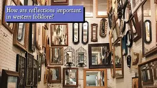 How are reflections important in western folklore?