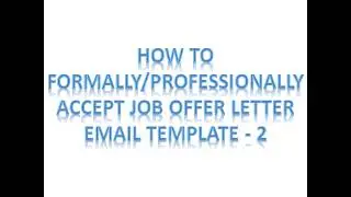 HOW TO FORMALLY/PROFESSIONALLY ACCEPT JOB OFFER LETTER EMAIL TEMPLATE