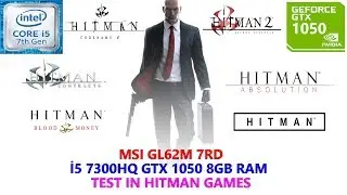 Hitman Series (6 Games) i5 7300HQ GTX 1050 8GB RAM Benchmark Test