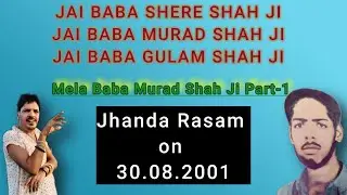 Sai Sajda TV, Mela-30.08.2001, Jhanda Rasam By Sai Laddi Shah Ji,Dur:54.17 mins