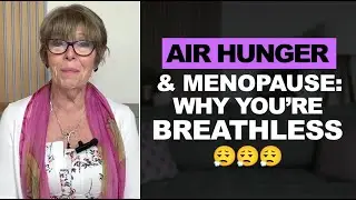 Air Hunger & Menopause: Why You Can Feel Breathless