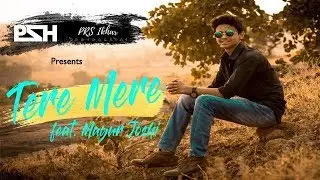 Tere Mere feat  MayurJoshi , dj PSH & PRS Photography