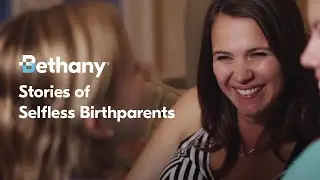 Bethany Christian Services - Stories of Selfless Birthparents
