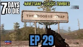 7 Days to Die - Navezgane Classic Zombies Ep 29: The Booby Trap (PS4 Gameplay)