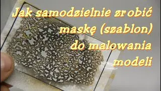 Jak zrobić maskę (szablon) do malowania modeli.