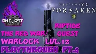 02-03-19 Destiny 2 Red War Campaign - Riptide/ The Rig Quest LVL.12 Warlock on Xbox One X PT.4