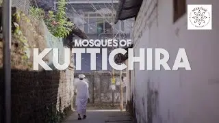 MOSQUES OF KUTTICHIRA | Story of Thekkepuram | Mishkal Mosque | Munchundi Palli | Jumait Palli