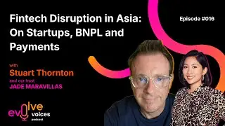 Voices 016 - Fintech Disruption in Asia: Stuart Thornton on Startups, BNPL and Payments