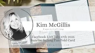 July 17th 2025 Facebook Live, A Fun Fold Card Featuring the Sunrise Sailing Bundle
