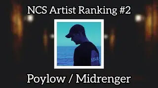 【NCS Aritist Ranking #2】Ranking Poylow/Midrenger on NCS