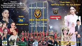 LIVE  MANUK  DANGDUT NEW TIGA PUTRI || SUKAGUMIWANG BLOK. PONCOL CANGKO RABU 26 NOV 2025