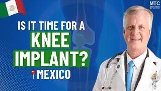 Knee Joint Replacement Surgery in Mexico: Explained by Dr. Max Greig!