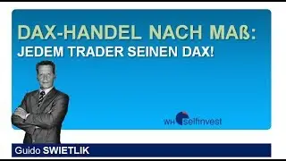 DAX Handel nach Ma&szlig;:  Jedem Trader seinen DAX!