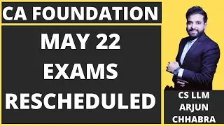 CA FOUNDATION MAY 22 EXAM RESCHEDULED