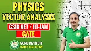 PHYSICS: VECTOR ANALYSIS FOR CSIR NET / IIT-JAM / GATE COACHING | CSIR NET ONLINE & OFFLINE&nbsp;COACHING