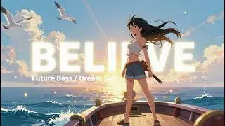 BELIEVE『ONE PIECE』OP｜Future Bass x Dream Sail Universe｜RE:SONG UNIVERSE