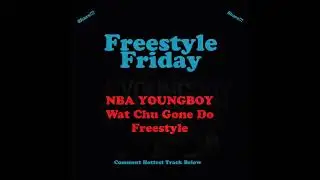 Wat Chu Gone Do Freestyle