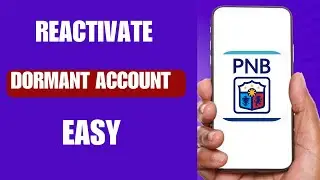 How to Reactivate a Dormant Account in Philippine National Bank (PNB)-FULL GUIDE