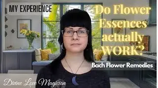 Do Flower Essences actually WORK? My Experience with BACH FLOWER REMEDIES [Aija Freiberga]