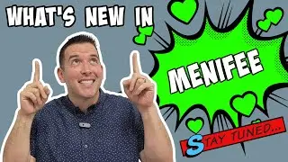 What's New in Menifee California? Things are Changing!!
