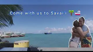 Come With Us To Savai'i 🌴🚢🇼🇸