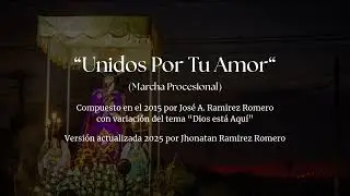 Unidos por tu Amor - Marcha Procesional