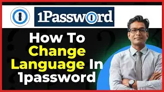 How To Change Language In 1password
