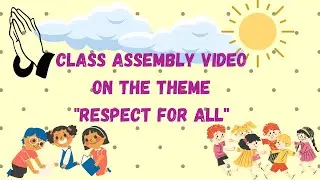 Respect Assembly, #Videoassembly #assembly #classassembly #respect #respectvideos #phonicswithsana