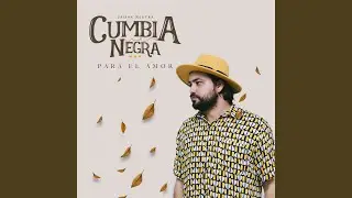 Cumbia Negra para el Amor